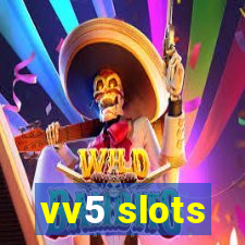 vv5 slots